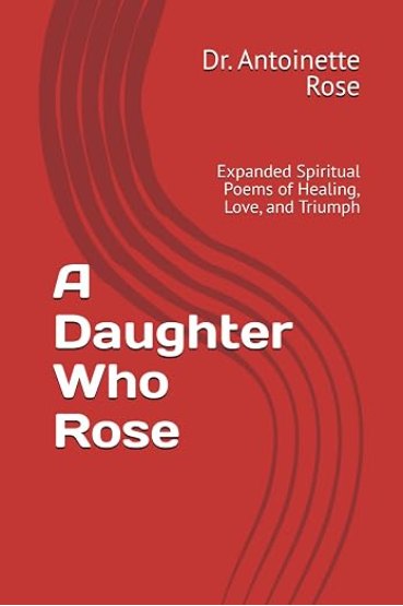 A Daughter Who Rose book cover by Dr. Antoinette Rose